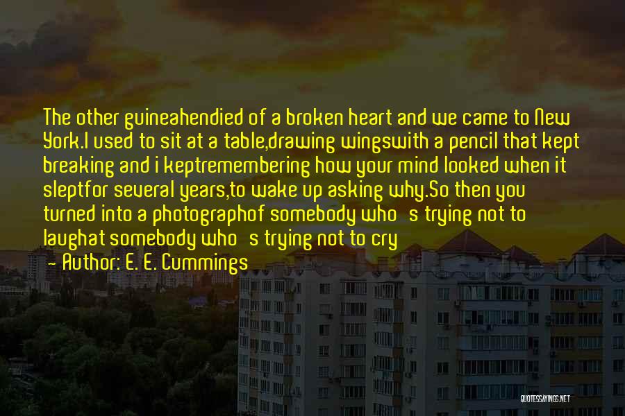 Breaking Pencil Quotes By E. E. Cummings