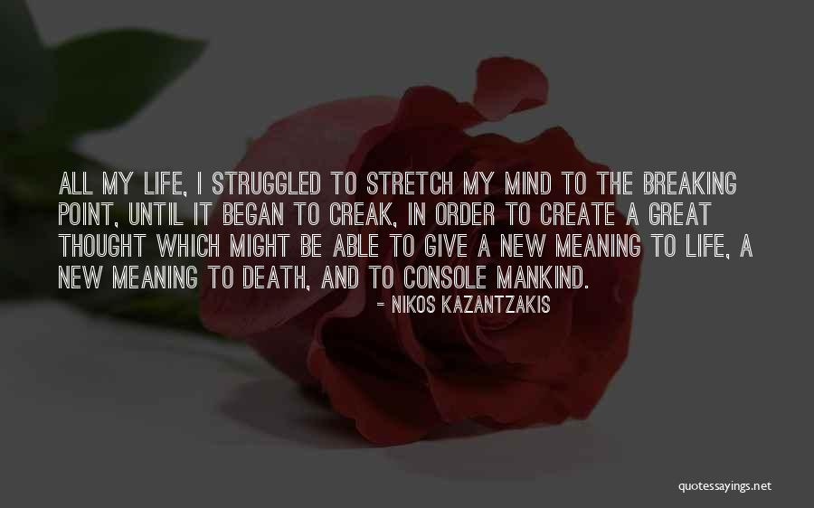 Breaking Point In Life Quotes By Nikos Kazantzakis