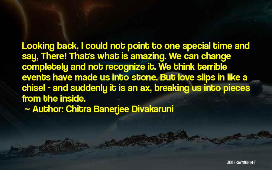 Breaking Point Love Quotes By Chitra Banerjee Divakaruni