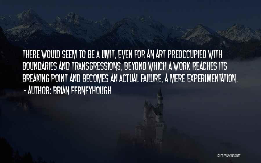 Breaking Point Quotes By Brian Ferneyhough
