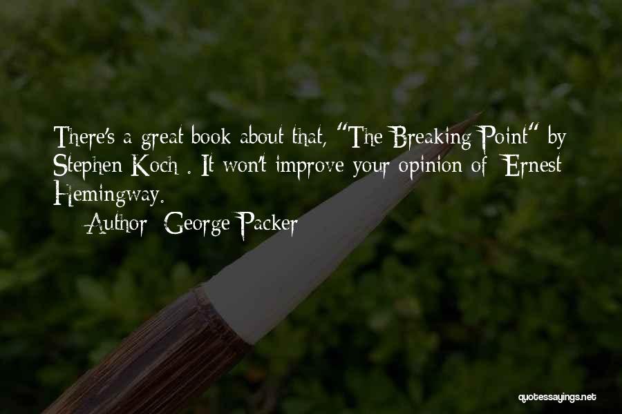 Breaking Point Quotes By George Packer