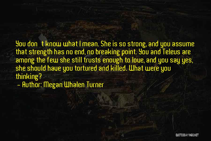 Breaking Point Quotes By Megan Whalen Turner