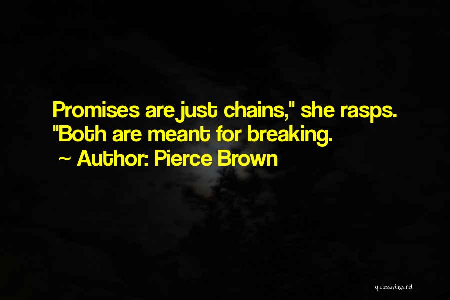 Breaking Promises Quotes By Pierce Brown