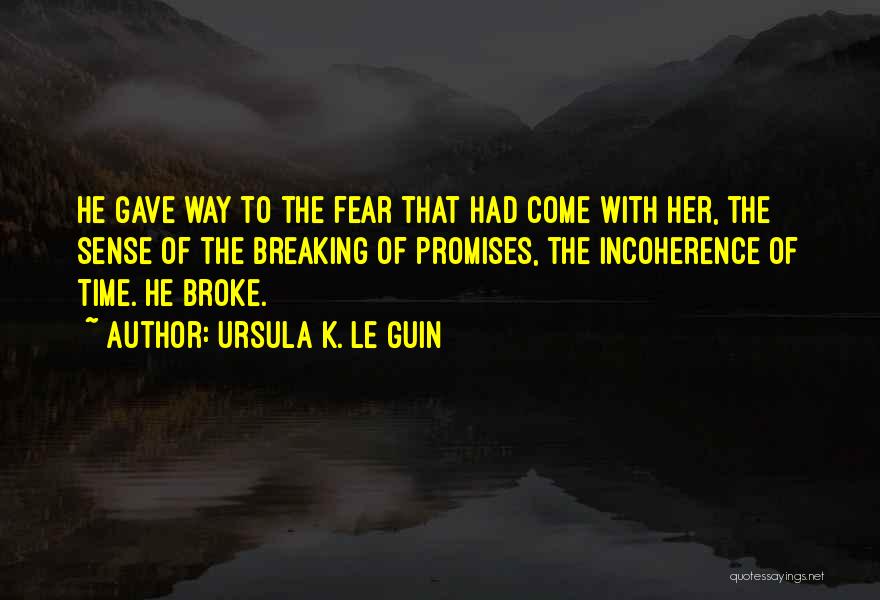 Breaking Promises Quotes By Ursula K. Le Guin