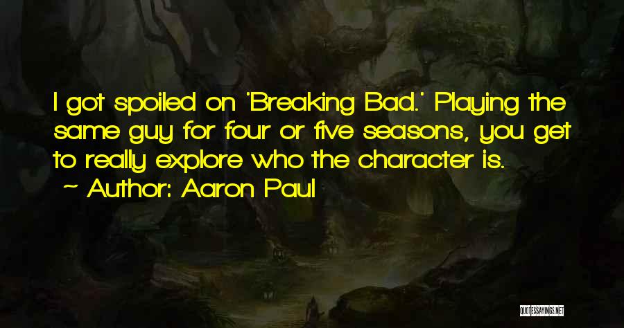 Breaking Quotes By Aaron Paul