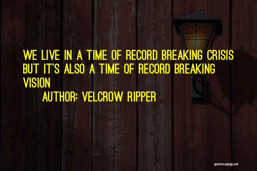 Breaking Record Quotes By Velcrow Ripper