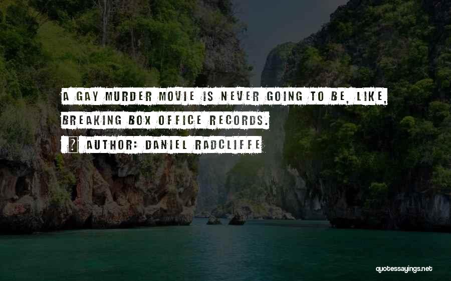 Breaking Records Quotes By Daniel Radcliffe