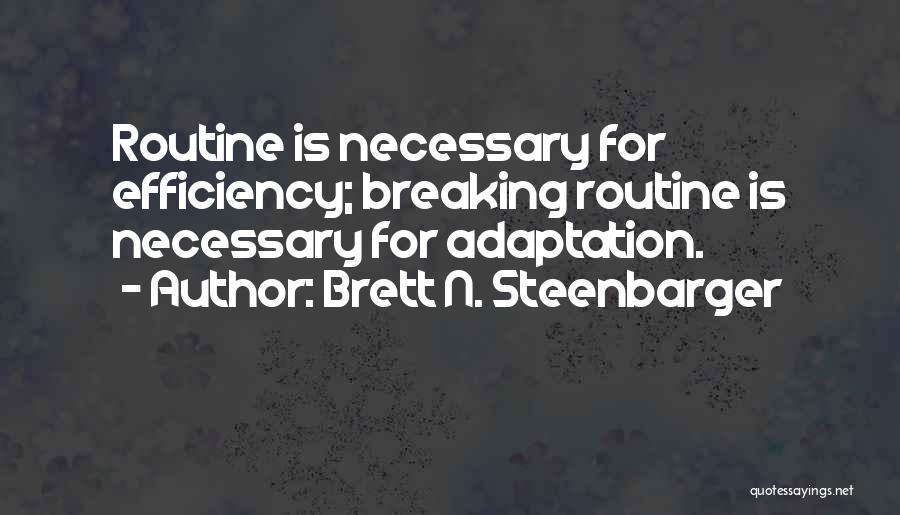 Breaking Routine Quotes By Brett N. Steenbarger