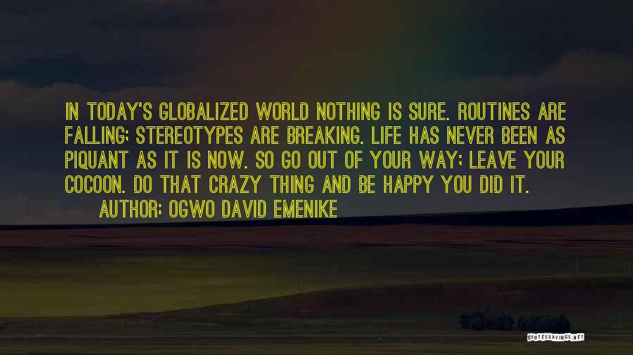 Breaking Routines Quotes By Ogwo David Emenike