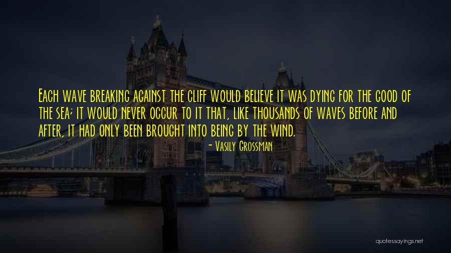 Breaking Sea Quotes By Vasily Grossman Breaking Sea Quotes By Vasily Grossman