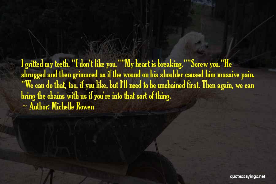 Breaking The Chains Quotes By Michelle Rowen