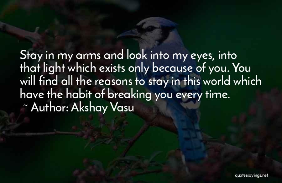 Breaking The Habit Quotes By Akshay Vasu