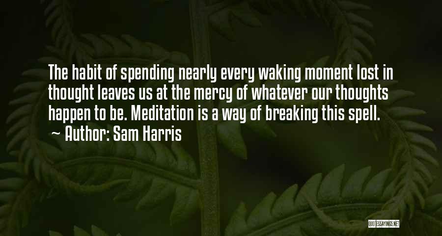 Breaking The Habit Quotes By Sam Harris