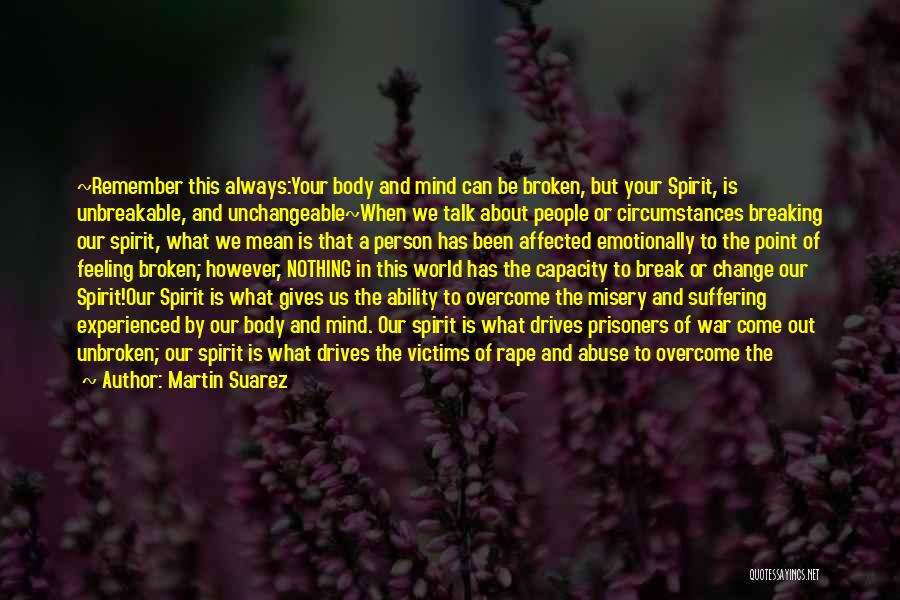 Breaking The Human Spirit Quotes By Martin Suarez