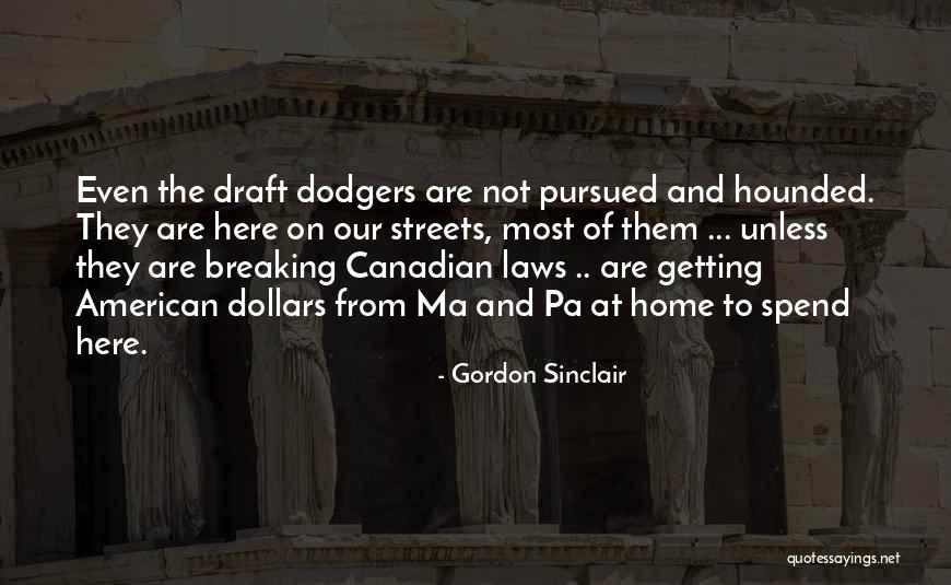 Breaking The Laws Quotes By Gordon Sinclair Breaking The Laws Quotes By Gordon Sinclair