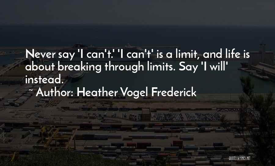 Breaking The Limits Quotes By Heather Vogel Frederick