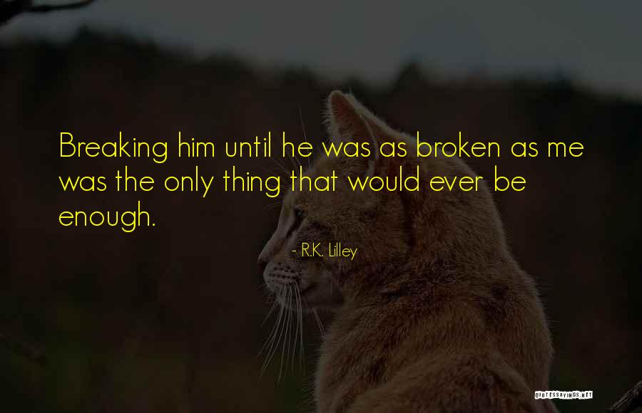 Breaking The Quotes By R.K. Lilley Breaking The Quotes By R.K. Lilley