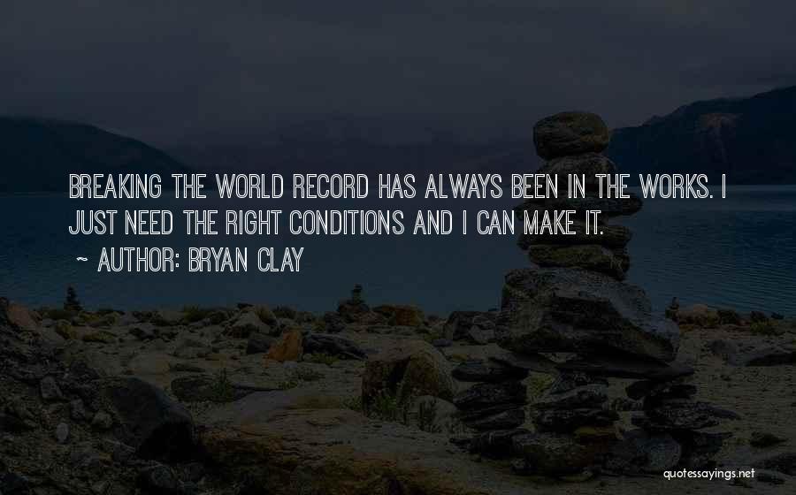 Breaking The Record Quotes By Bryan Clay