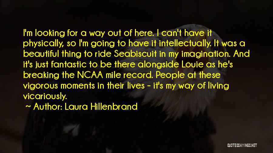 Breaking The Record Quotes By Laura Hillenbrand