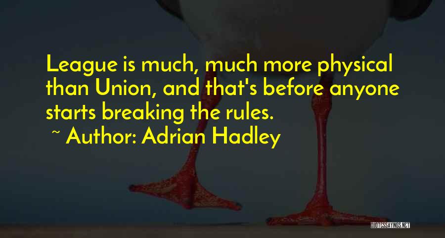 Breaking The Rules Quotes By Adrian Hadley