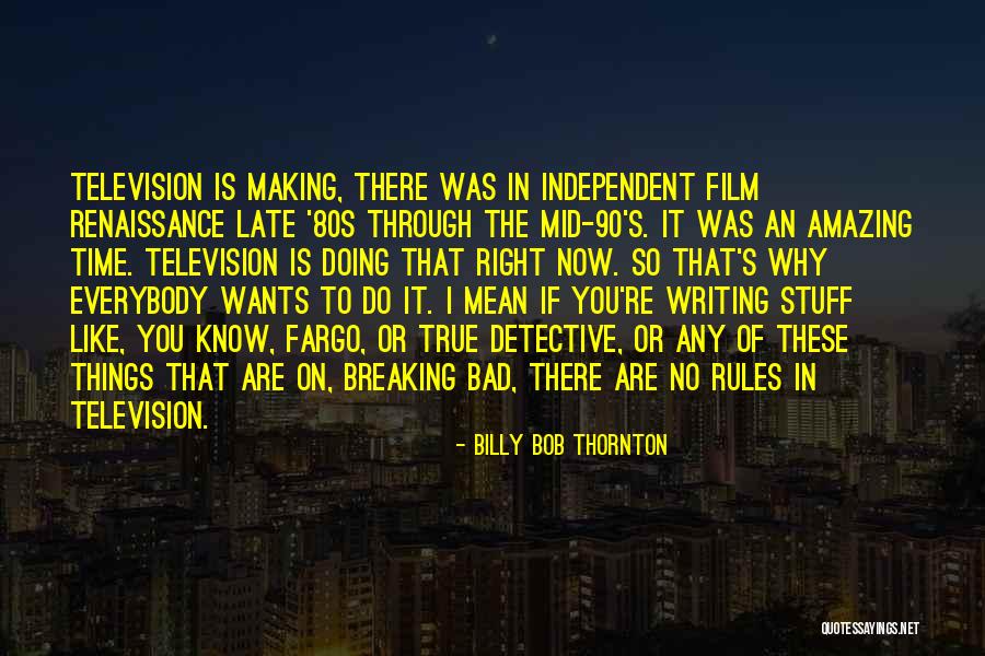 Breaking The Rules Quotes By Billy Bob Thornton