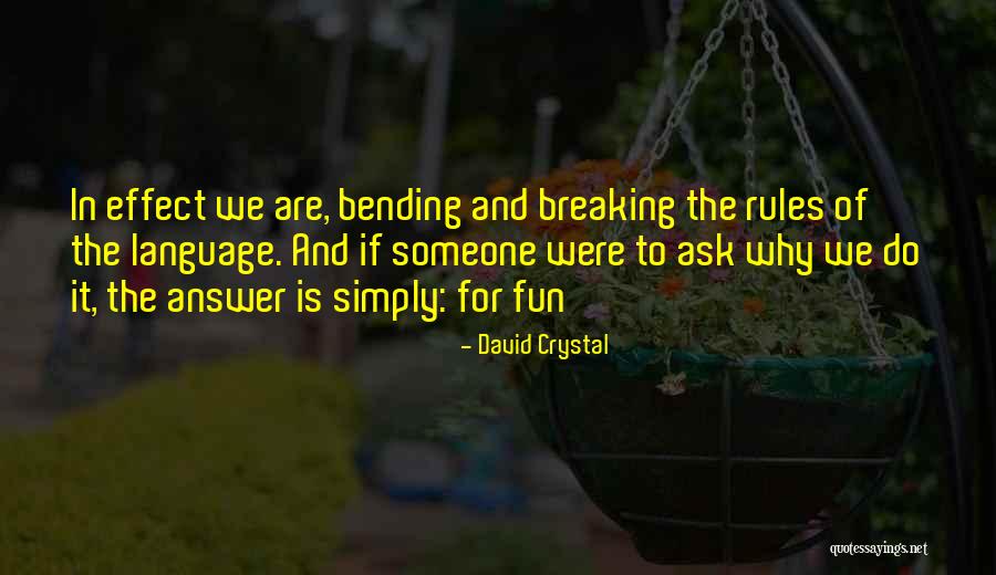 Breaking The Rules Quotes By David Crystal