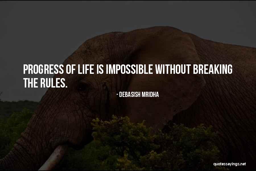 Breaking The Rules Quotes By Debasish Mridha