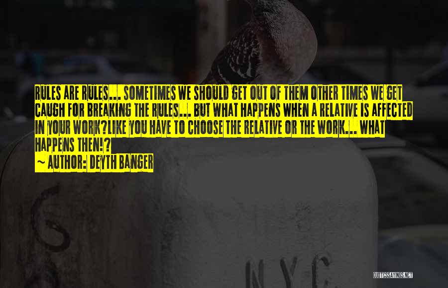 Breaking The Rules Quotes By Deyth Banger