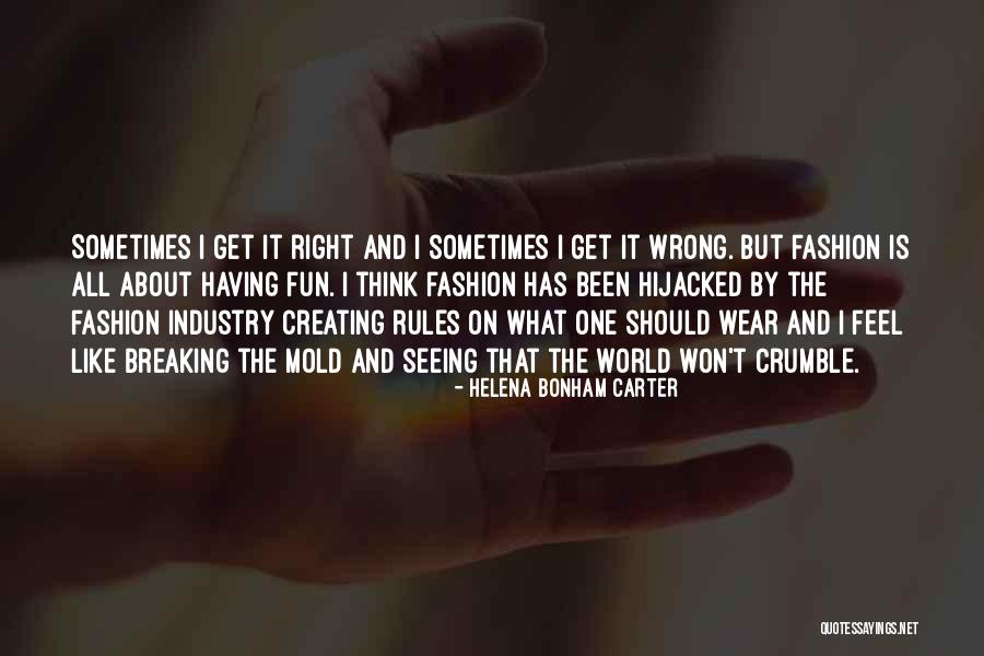 Breaking The Rules Quotes By Helena Bonham Carter