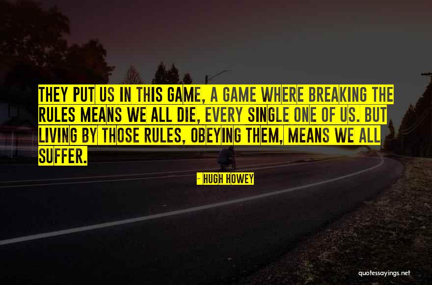 Breaking The Rules Quotes By Hugh Howey