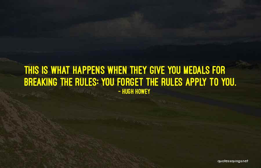 Breaking The Rules Quotes By Hugh Howey Breaking The Rules Quotes By Hugh Howey
