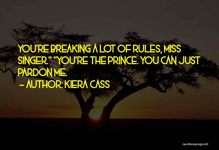 Breaking The Rules Quotes By Kiera Cass