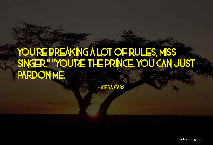 Breaking The Rules Quotes By Kiera Cass