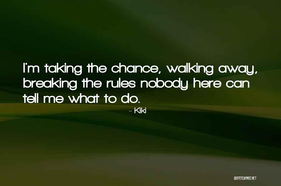 Breaking The Rules Quotes By Kiki