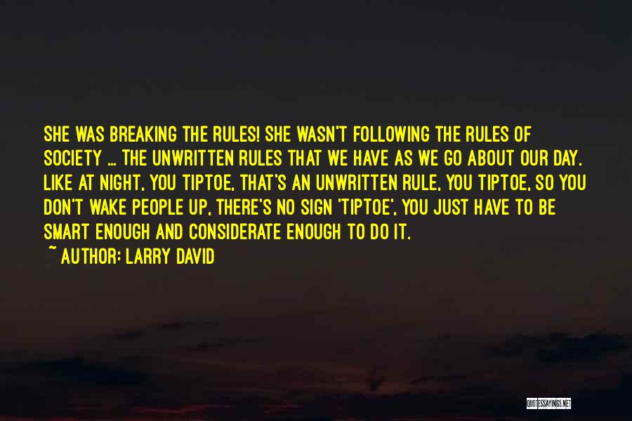 Breaking The Rules Quotes By Larry David