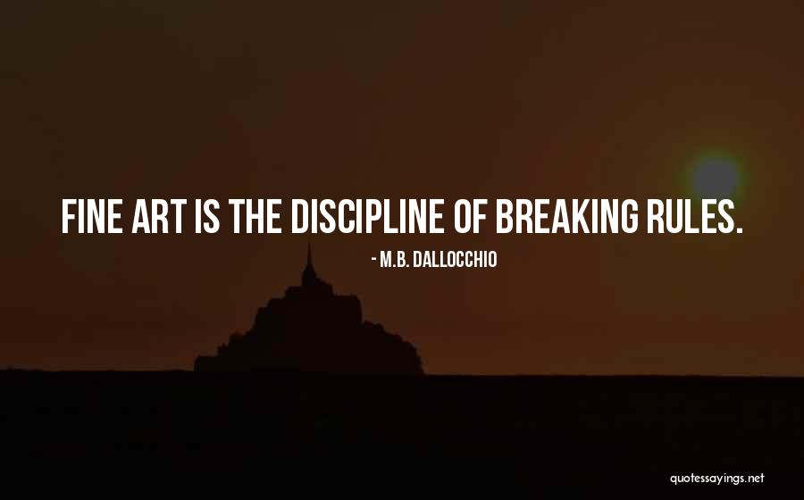Breaking The Rules Quotes By M.B. Dallocchio Breaking The Rules Quotes By M.B. Dallocchio
