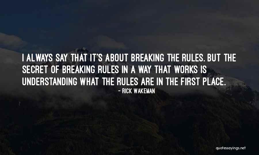 Breaking The Rules Quotes By Rick Wakeman