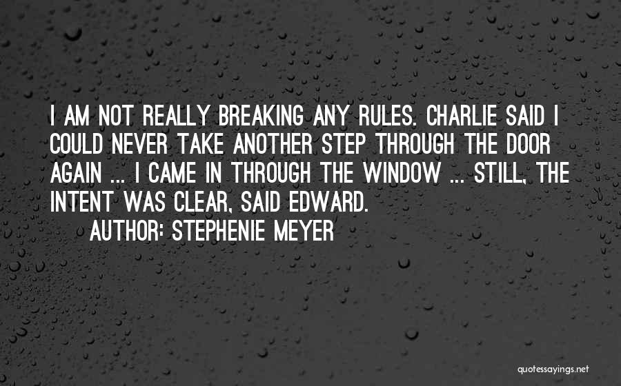 Breaking The Rules Quotes By Stephenie Meyer