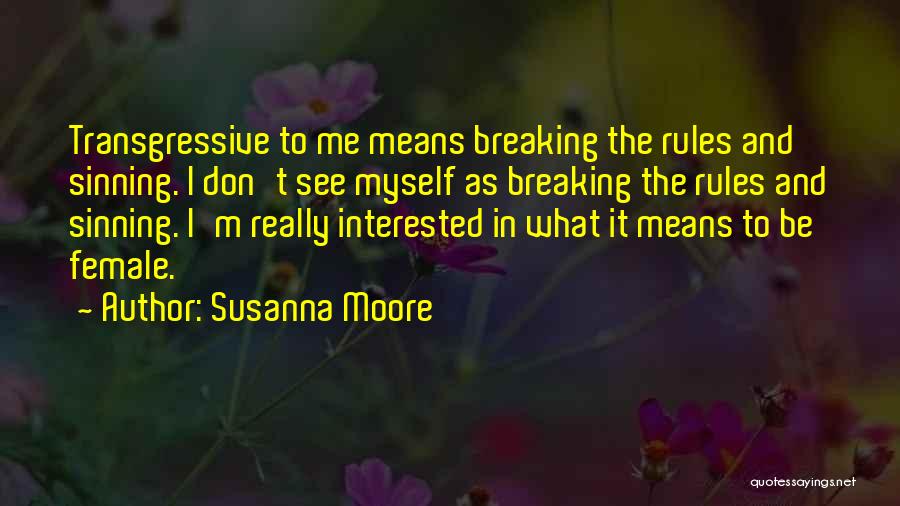Breaking The Rules Quotes By Susanna Moore