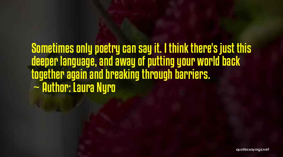 Breaking Through Barriers Quotes By Laura Nyro