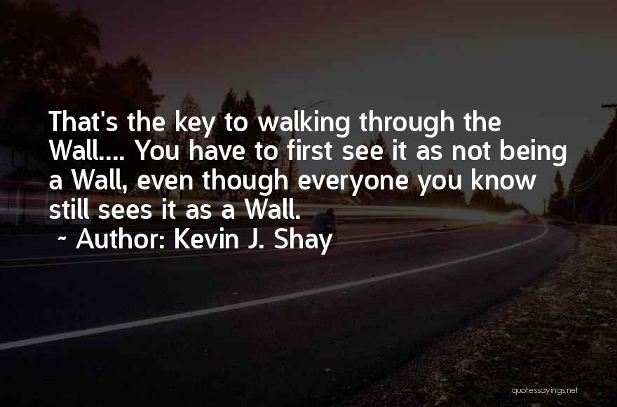 Breaking Through Quotes By Kevin J. Shay