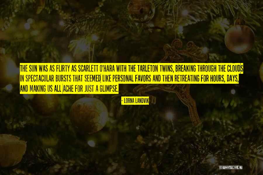 Breaking Through Quotes By Lorna Landvik Breaking Through Quotes By Lorna Landvik