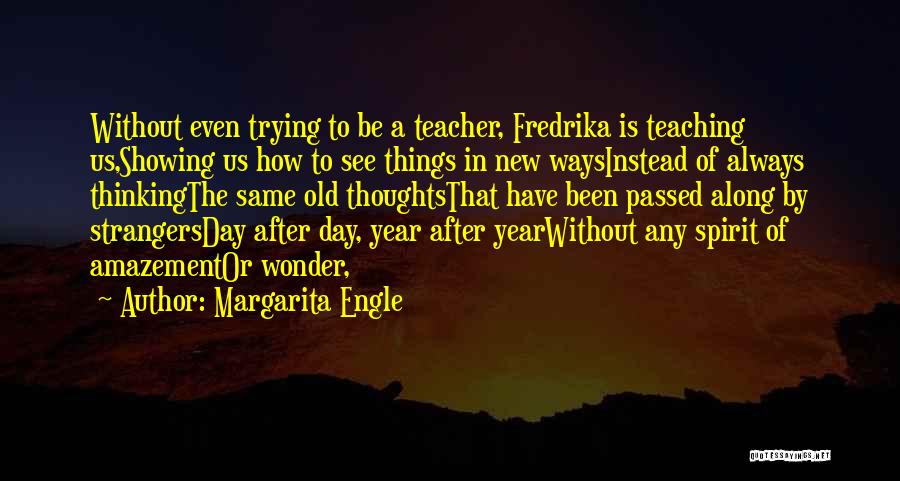 Breaking Tradition Quotes By Margarita Engle