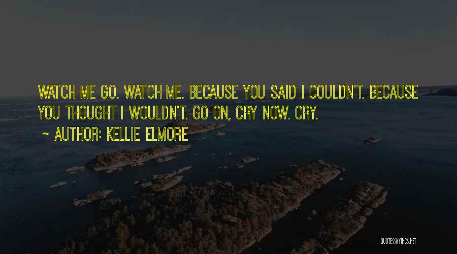 Breaking Up And Letting Go Quotes By Kellie Elmore