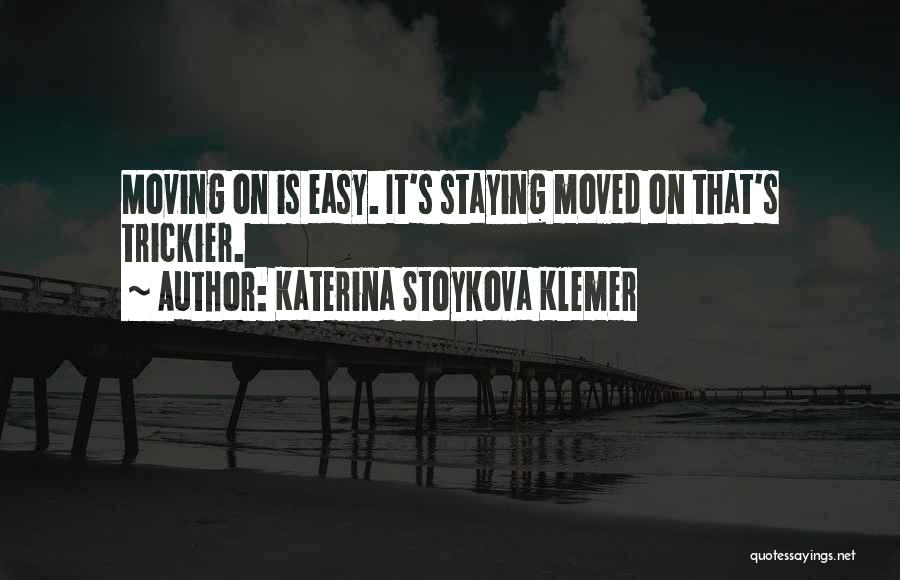 Breaking Up And Moving Quotes By Katerina Stoykova Klemer