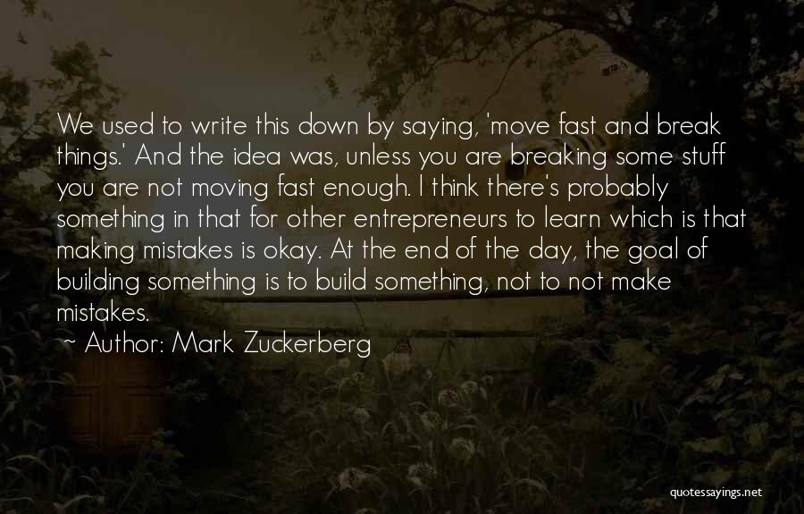 Breaking Up And Moving Quotes By Mark Zuckerberg