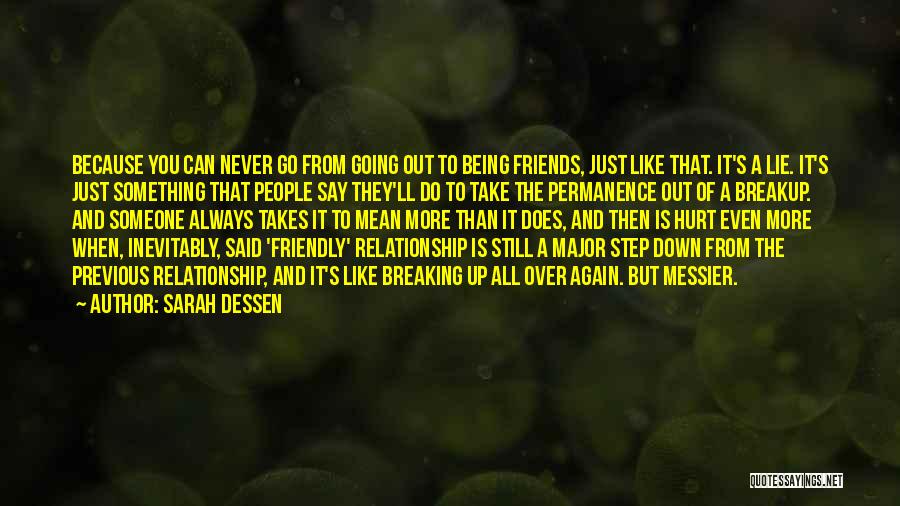 Breaking Up And Still Being Friends Quotes By Sarah Dessen