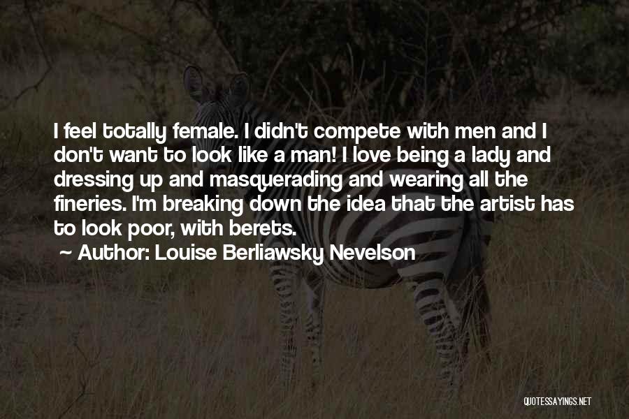 Breaking Up And Still Being In Love Quotes By Louise Berliawsky Nevelson