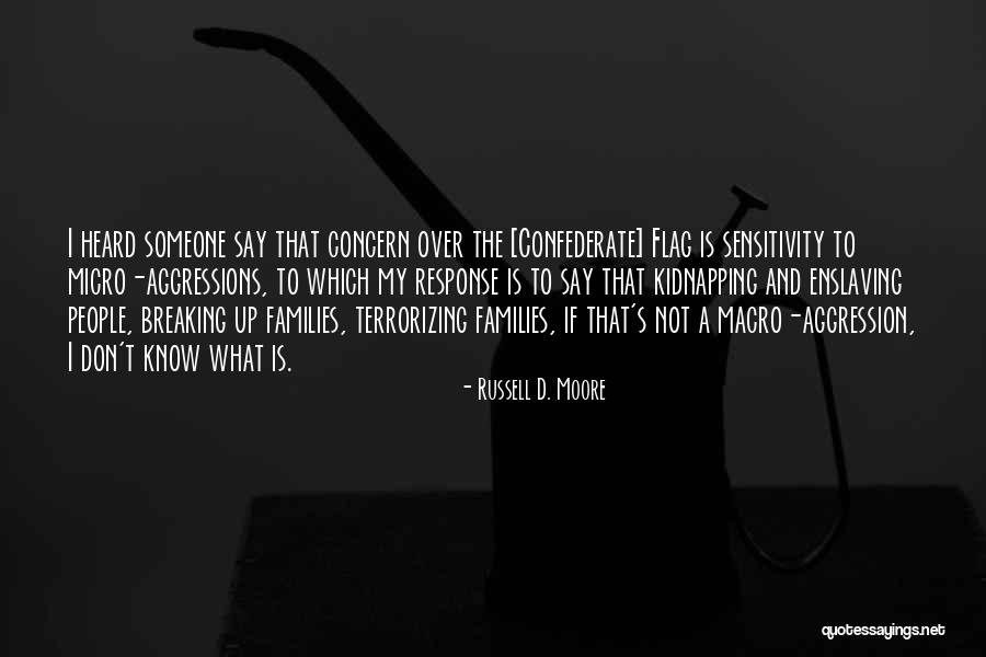 Breaking Up Families Quotes By Russell D. Moore