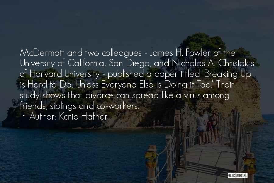 Breaking Up Is Hard To Do Quotes By Katie Hafner